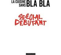 Collectif – La cuisine sans bla bla – Spécial débutant – Cartonné