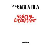La cuisine sans bla bla spécial débutant