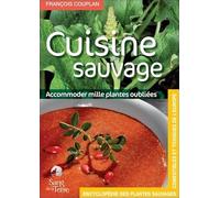 La cuisine sauvage - Accommoder mille plantes oubliées