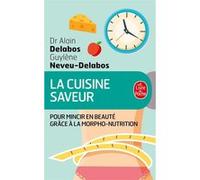 La Cuisine saveur pour mincir en beauté Guylène Neveu-Delabos (Auteur), Alain Delabos (Auteur)