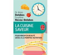 La Cuisine saveur pour mincir en beauté Pour mincir en beauté grâce à la morpho-nutrition - Guylène Neveu-Delabos - Lgf - Poche - Guide