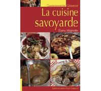 La cuisine savoyarde - Dany Mignotte - Gisserot Editions - broché - Guide