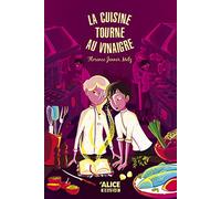La cuisine tourne au vinaigre - Florence Jenner-Metz - Alice Eds - broché - Roman junior dès 9 ans