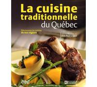 La cuisine traditionnelle du Québec: Découvrez la cuisine de nos régions