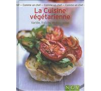 La Cuisine Végétarienne - Variée, Fraîche Et Délicieuse