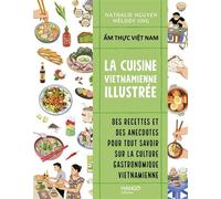 La cuisine vietnamienne illustrée - Nathalie Nguyen - Mango - broché - Guide