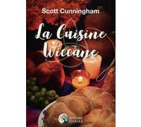 La cuisine Wiccane Scott Cunningham (Auteur)