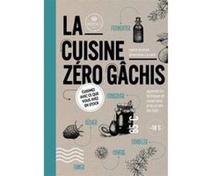La cuisine zéro gachis SELMA SEDDIK (Auteur), ANNE-MARIE CHARDON (Traduction)
