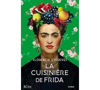 La cuisinière de Frida - Florencia Etcheves - City - broché - Roman
