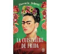 La cuisinière de Frida - Florencia Etcheves - J'ai Lu - Poche - Roman