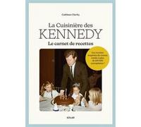 La cuisinière des Kennedy - Le carnet de recettes Valérie Paturaud (Préface), Cathleen Clarity (Auteur), Joann Pai (Photographie)