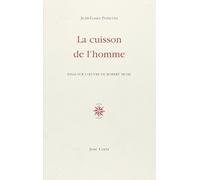 La Cuisson De L'homme - Essai Sur L'oeuvre De Robert Musil