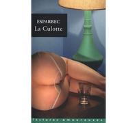 La Culotte - Esparbec - La Musardine Eds - Poche - Roman