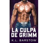 La Culpa de Grimm: MC Novela de Suspense Romántico - Demonios Dawgs MC San Diego - Libro Cuatro