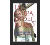 La Culpa Es Del Burro