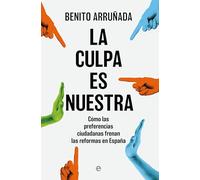 La culpa es nuestra: Cómo las preferencias ciudadanas frenan las reformas en España