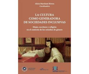 La cultura como generadora de sociedades inclusivas: Mujer, escritura y religión en el contexto de los estudios de género
