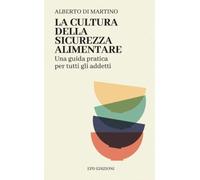 La Cultura della Sicurezza Alimentare: Una guida pratica per tutti gli addetti
