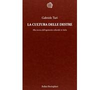 La cultura delle destre. Alla ricerca dell'egemonia culturale in Italia