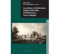 La Cultura E La Letteratura Italiana Dell'esilio Nell'ottocento: Nuove Indagini