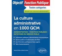 La culture administrative en 1000 QCM: Administration, fonction publique, mutations du service public