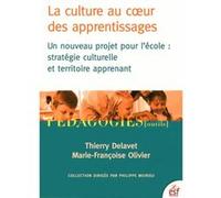 La culture au coeur des apprentissages DELAVET THIERRY/OLIVIER (Auteur)