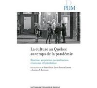 La culture au Québec au temps de la pandémie Hervé Guay (Auteur), Louis-Patrick Leroux (Auteur), Sandra P. Bouliane (Auteur)
