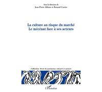 Jean-Pierre Allinne – La culture au risque du marché – Le mécénat face à ses acteurs – Broché