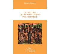 La culture, cette mal connue peu valorisée - Boubacar Sadou Ly - L'harmattan - broché - Essai