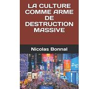 LA CULTURE COMME ARME DE DESTRUCTION MASSIVE