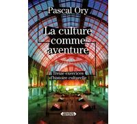 La culture comme aventure: Treize exercices d'histoire culturelle