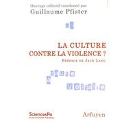 La Culture contre la violence Préface de Jack Lang - Jack Lang - Arfuyen - broché - Essai