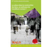 La culture dans la construction des liens, un outil pour les travailleurs sociaux ? Actes de colloque MAIS (Mouvement pour l’Accompagnement et l’Insertion Sociale) - M.A.I.S - Champ Social Eds Du - br