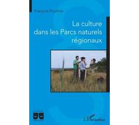 La culture dans les Parcs naturels régionaux - François Pouthier - L'harmattan - broché - Essai