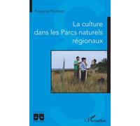 La culture dans les Parcs naturels régionaux - François Pouthier - L'harmattan - broché - Essai
