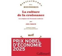La culture de la croissance Joel Mokyr (Auteur), Pierre-Emmanuel Dauzat (Traduction)