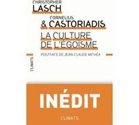 La Culture de l'égoïsme Christopher Lasch (Auteur), Cornelius Castoriadis (Auteur)