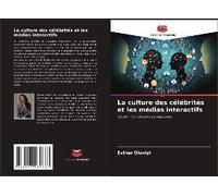 La Culture Des Célébrités Et Les Médias Interactifs