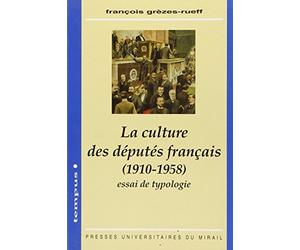 La culture des députés français, 1910-1958: Essai de typologie