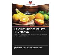 LA CULTURE DES FRUITS TROPICAUX: Base agro-industrielle avec plusieurs produits générant un excédent primaire