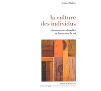 La culture des individus: Dissonances culturelles et distinction de soi