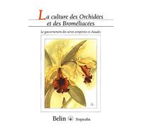 La culture des Orchidées et des Broméliacées : Le gouvernement des serres tempérées et chaudes
