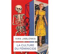La Culture du féminicide - Ivan Jablonka - Seuil - broché - Essai