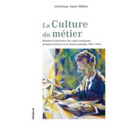 La Culture du métier - Histoire et structures du corps enseignant primaire (Genève et la Suisse romande, 1867-1969)