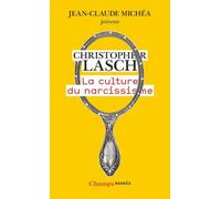 La culture du narcissisme La vie américaine à un âge de déclin des espérances - Christopher Lasch - Flammarion - Poche - Essai