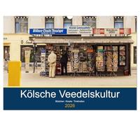 La culture du quartier de Cologne. Petits commerces, kiosques et débits de boissons., Version française (Calendrier mural 2026 DIN A3 portrait), Calendrier CALVENDO mensuel