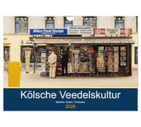 La culture du quartier de Cologne. Petits commerces, kiosques et débits de boissons., Version française (Calendrier mural 2026 DIN A4 portrait), Calendrier CALVENDO mensuel