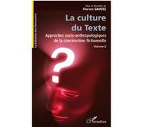 Florent Gaudez – La culture du Texte – Approche socio-anthropologique – vol. 2 – Broché – Essai