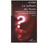 La Culture Du Texte, Volume 2 - Approches Socio-Anthropologiques De La Construction Fictionnelle