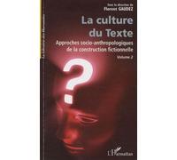 La Culture Du Texte, Volume 2 - Approches Socio-Anthropologiques De La Construction Fictionnelle